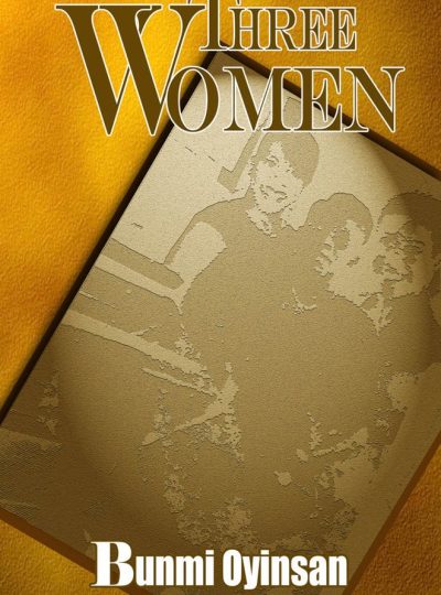 THREE WOMEN THREE WOMEN